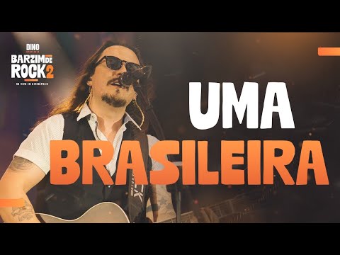 Uma Brasileira - Dino Fonseca | Barzim de Rock ao vivo em Divinópolis