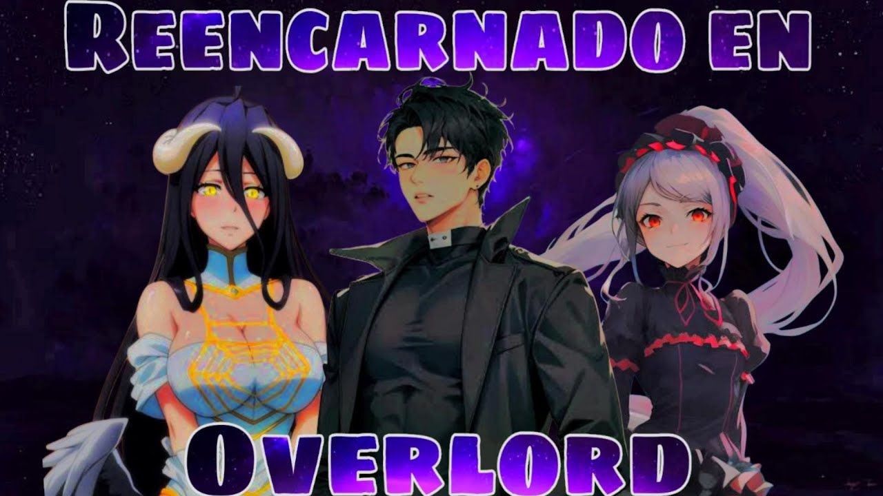 Reencarnado en Overlord | Parte 2