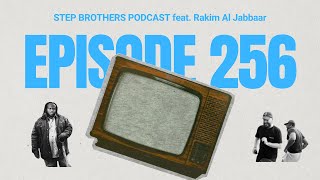 Step Brothers Podcast: Episode 256 - What is Beef? feat. Rakim Al Jabbaar