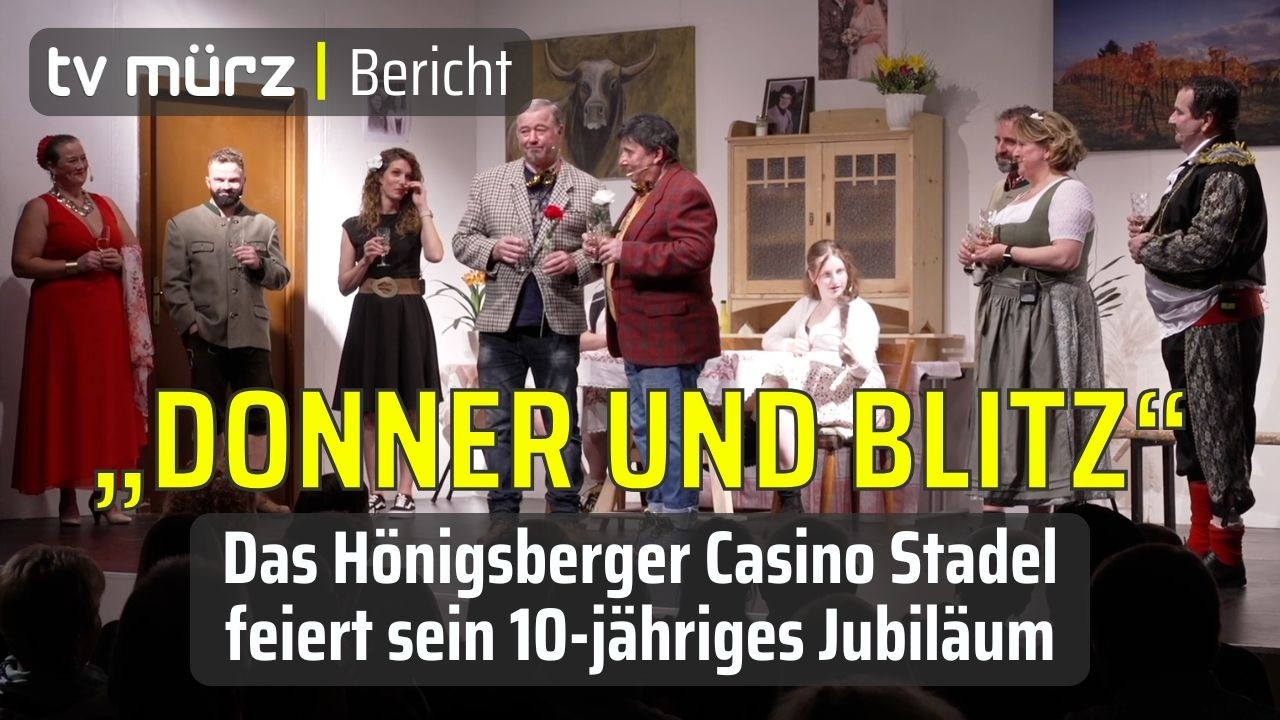 tv mürz | „Donner und Blitz“ - Das Hönigsberger Casino Stadel feiert sein 10-jähriges Jubiläum