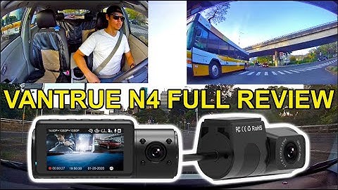 Vantrue N4 3 Channel DashCam Review