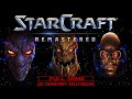 StarCraft Remastered Full Game Longplay Walkthrough  StarCraft Remastered Full Game Longplay Walkthrough