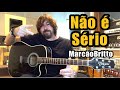 N&atilde;o &eacute; S&eacute;rio - Marc&atilde;oBritto - Vers&atilde;o Ac&uacute;stica - Charlie Brown Jr - V&iacute;deo Aula