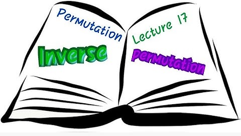 Explanation:Inversion Permutation -Group Theory-IIT JAM-CSIR NET-Bsc