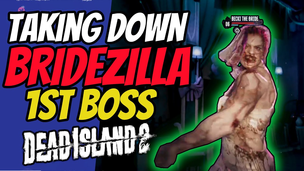 Taking Down Bridezilla Dead Island 2 First Boss - YouTube