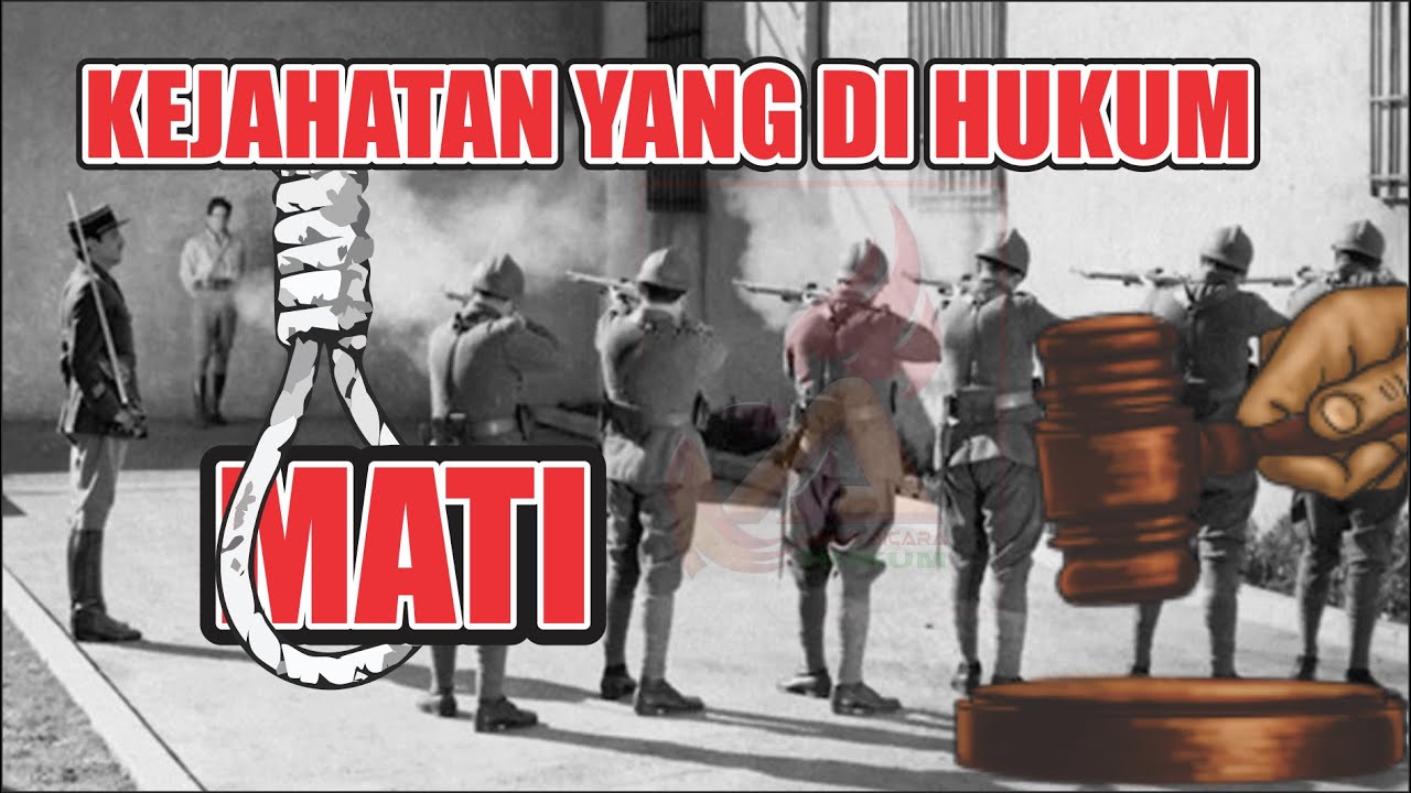 Perbuatan yang diancam hukuman mati atau seumur hidup menurut Hukum di