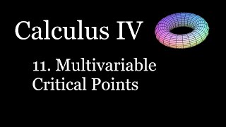Calculus 3/4 - Multivariable Critical Points