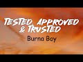 Burna Boy - Tested, Approved & Trusted (Official Lyrics Video)