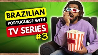Have Fun While Learning Portuguese With Brazilian Tv Series