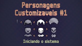 Sistema de Customização de Personagens #1 - Explicando o Sistema | GMS2