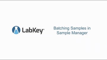Batching Samples within Sample Manager and LIMS
