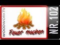 Feuer machen OHNE Feuerzeug und Streichhölzer