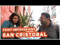 First Impressions of San Cristobal de Las Casas | Living in Mexico