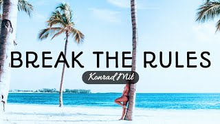 Break The Rules - Konrad Mil #Lyrics