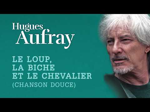 Putar Le loup, la biche et le chevalier (Une chanson douce) - Hugues Aufray