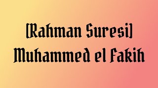 سورة الرحمن | محمد الفقيه | Rahman Suresi | Muhammed el Fakih