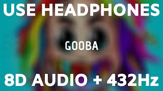 6IX9INE - GOOBA (8D AUDIO   432Hz)