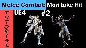 UE4 Melee combat tutorial: Mori take hit-Part 02