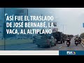 #ENVIVO | Traslado al Altiplano, de José Bernabé, alias "La Vaca"