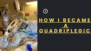 How I Became A Quadriplegic