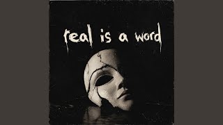 Real Is a Word