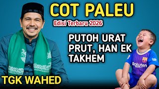 Tgk Abdul Wahed Terbaru_Cot Paleu Pidi