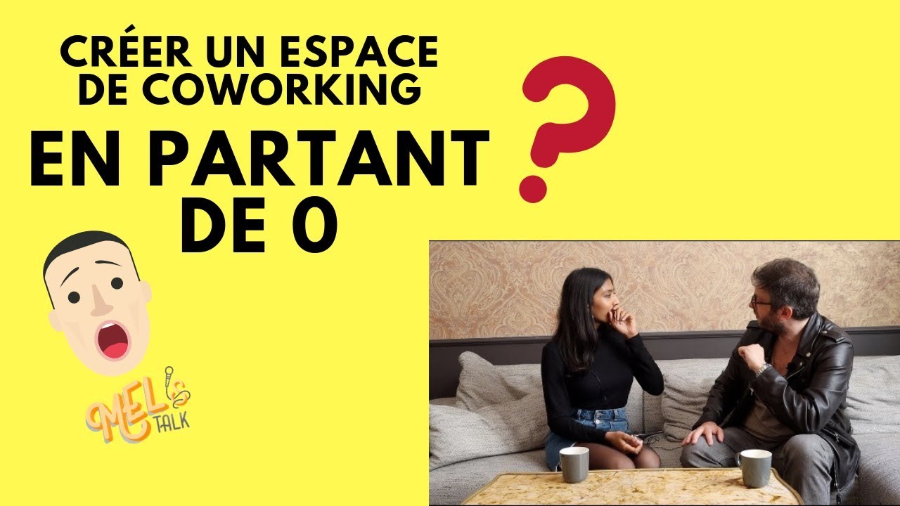 Comment créer un espace de coworking en partant de 0?
