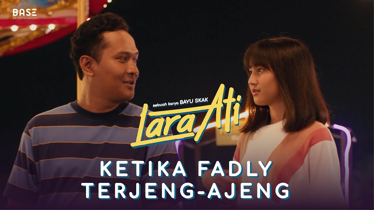 OFFICIAL CLIP LARA ATI KETIKA FADLY TERAJENGAJENG SEDANG TAYANG DI