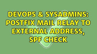 DevOps & SysAdmins: Postfix mail relay to external address, SPF Check (2 Solutions!!) Net Worth