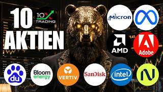 🚨 10 AKTIEN 🕵🏼 Micron Meta AMD Adobe Nebius Intel SanDisk Vertiv Bloom Energy Baidu