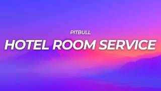 Pitbull - Hotel Room Service Lyrics