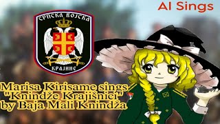 Marisa Kirisame sings Knindže Krajišnici by Baja Mali Knindža (Touhou AI song cover)