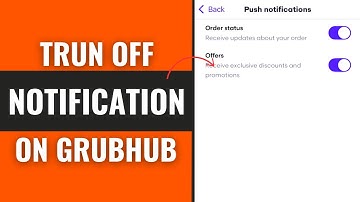 How to Turn Off Offers Notification on Grubhub (Android)