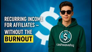 Recurring Income for Affiliates — Without the Burnout