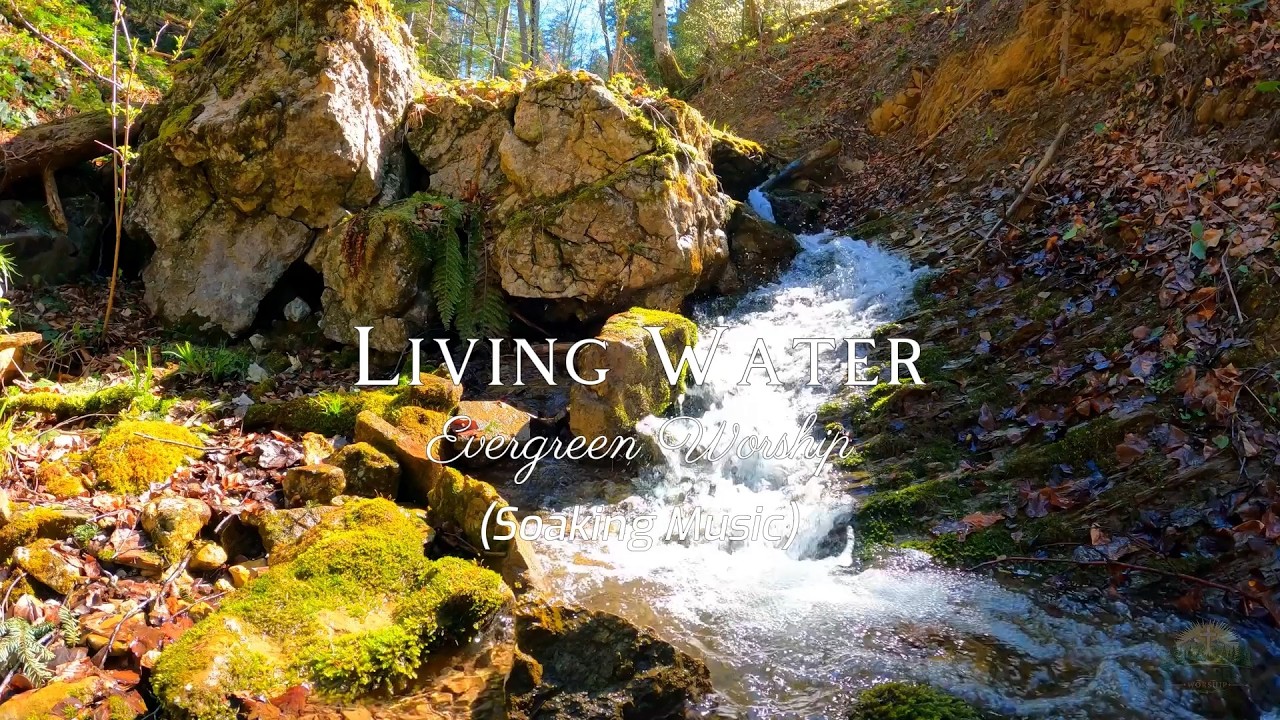 Evergreen Worship - Living Water (Soaking Music)