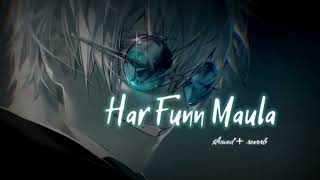 Har Funn Maula (Slowed +Reverb) ll SK Lofi Music World 🌎 🎶