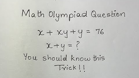 Math Olympiad Question | Nice Algebra Equation solving | You should know this Trick!! X + XY + Y =76