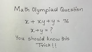 Math Olympiad Question | Nice Algebra Equation solving | You should know this Trick!! X + XY + Y =76