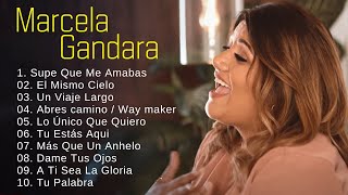 Marcela Gándara - Las mejores canciones cristianas que fortalecen la fe e inspiran a las personas