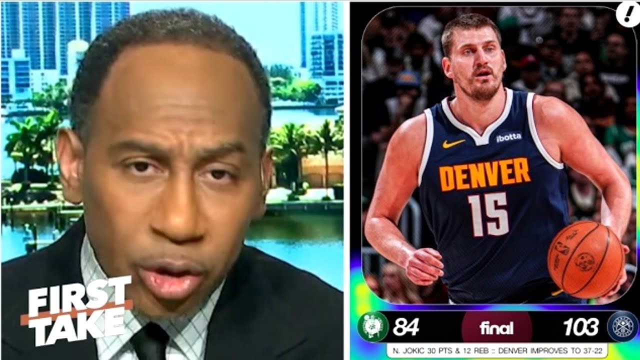 FIRST TAKE | Stephen A. reacts to Nikola Jokic drops 30-pts lead Nuggets blowout Celtics 103-84