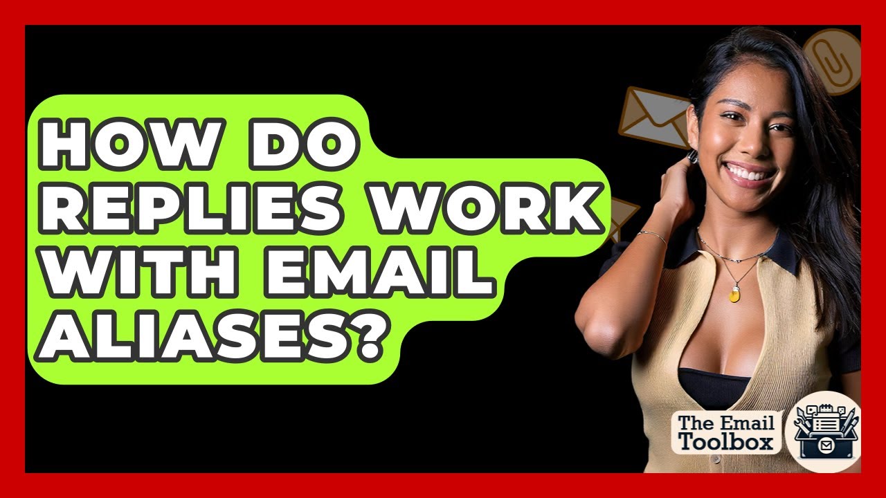 How Do Replies Work With Email Aliases? - TheEmailToolbox.com