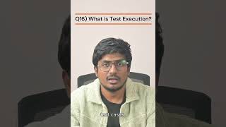 Q16 What is Test Execution?| 100+ RealTime Manual Testing Interview Q and A | Ignitesofttech