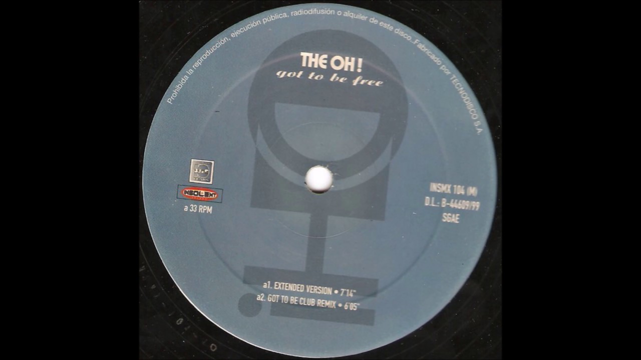 The Oh! - Got To Be Free (Extended Version) (1999)