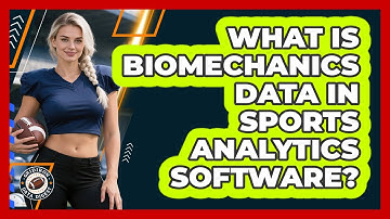 What Is Biomechanics Data In Sports Analytics Software? - Gridiron Data Digest