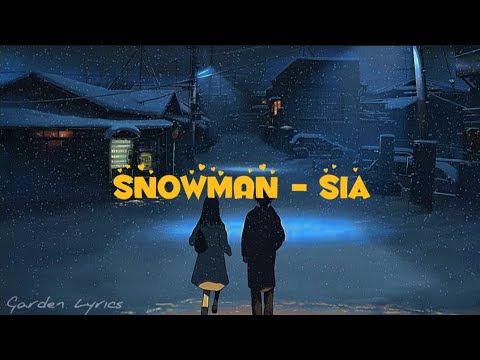 Sia - Snowman (Lyrics)