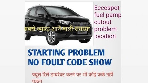 Ford Ecosport Starting problemTrouble no FOULT CODE