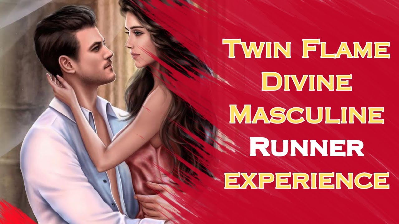 What does the Twin Flame Divine Masculine Runner experience? - YouTube