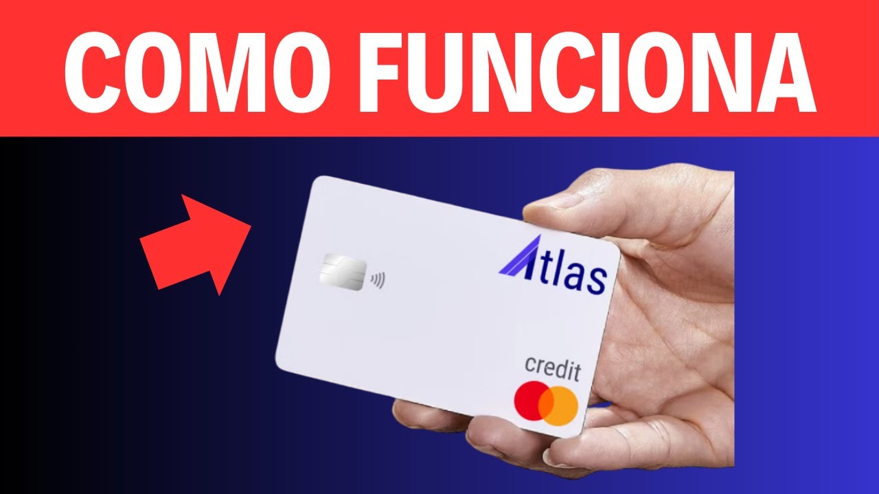 Como FUNCIONA la TARJETA de CREDITO Atlas - TODO Explicado! (2025 ...