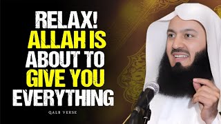 RELAX! ALLAH IS ABOUT TO GIVE YOU EVERYTHING | Mufti Menk 😇✨