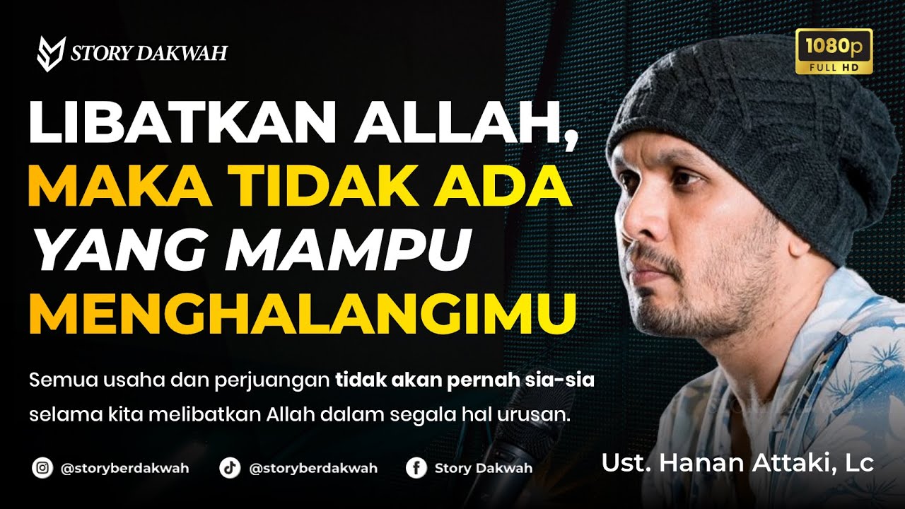 Selalu Libatkan Allah Dalam Hal Apapun - Ust. Hanan Attaki, Lc
